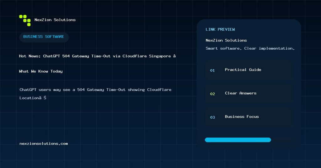 Hot News: ChatGPT 504 Gateway Time-Out via Cloudflare Singapore — What We Know Today